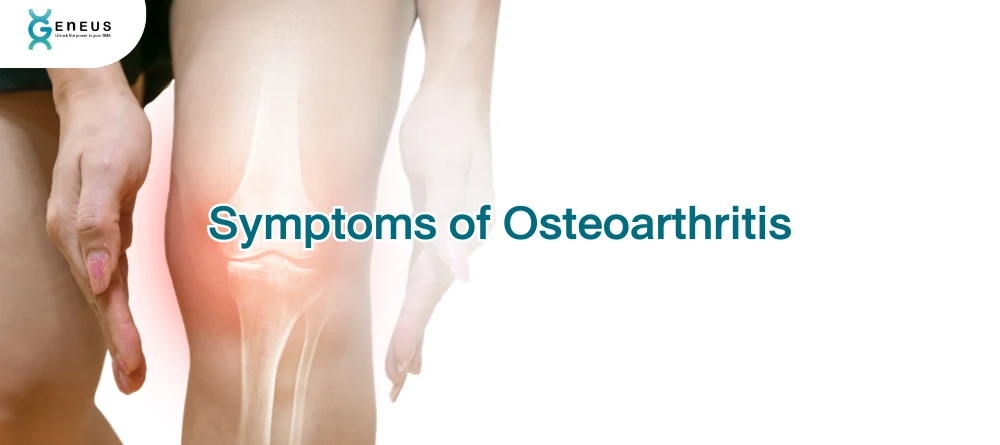 Symptoms of Osteoarthritis